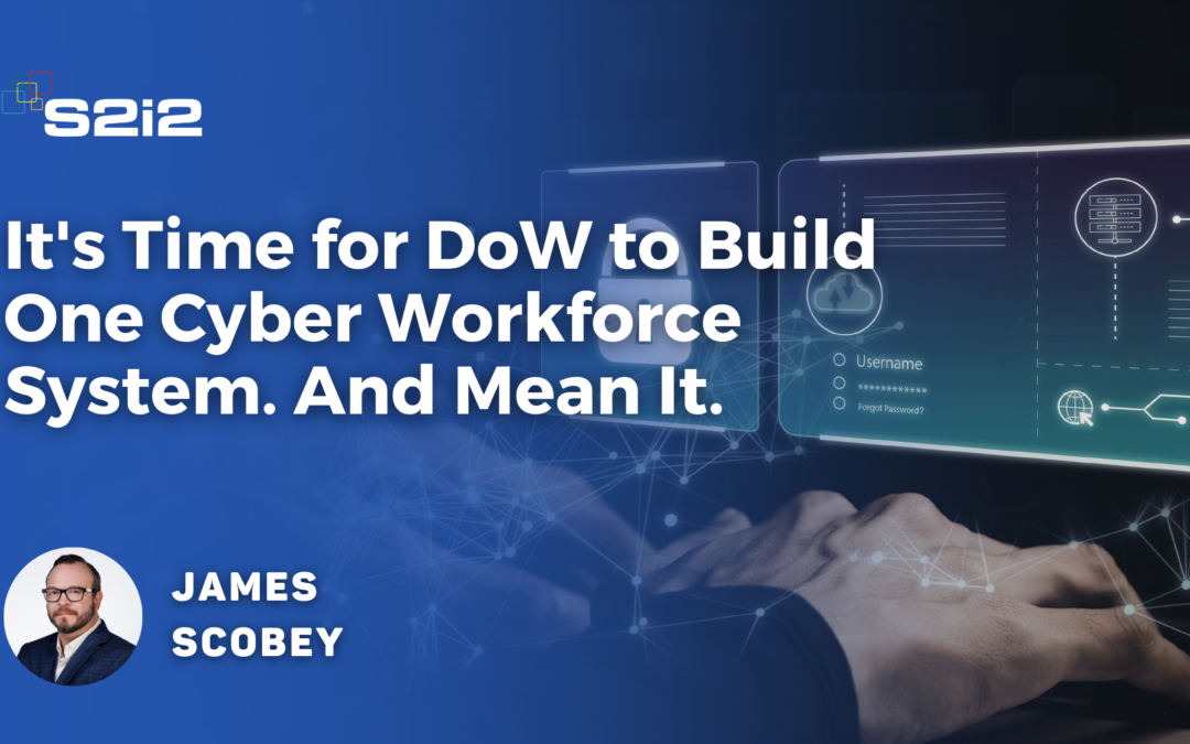 It’s Time for DoW to Build One Cyber Workforce System. And Mean It.